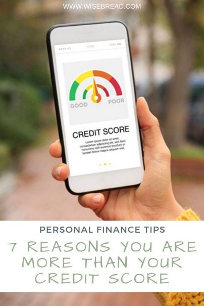 7 Reasons You Are More Than Your Credit Score